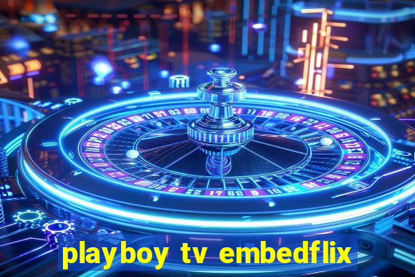 playboy tv embedflix